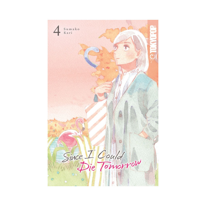 Since I Could Die Tomorrow, Volume 4