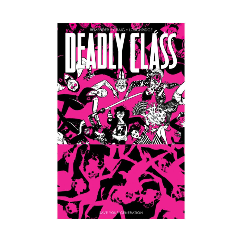 Deadly Class, Volume 10: Save Your Generation