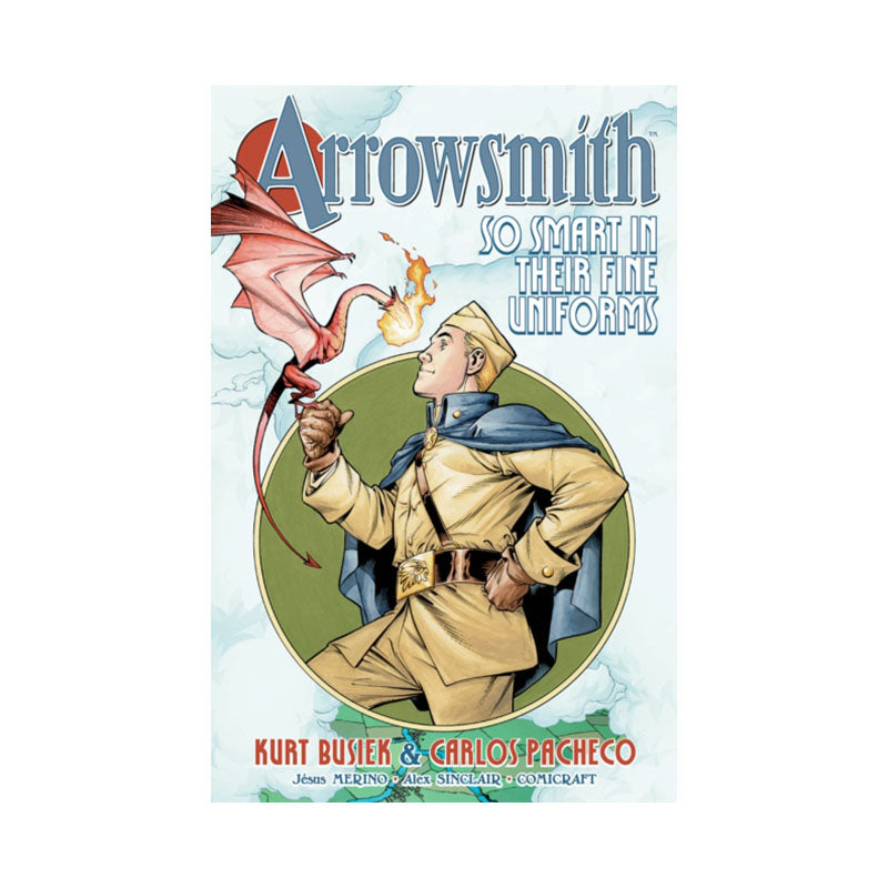Arrowsmith: So Smart in their Fine Uniforms: Volume 1