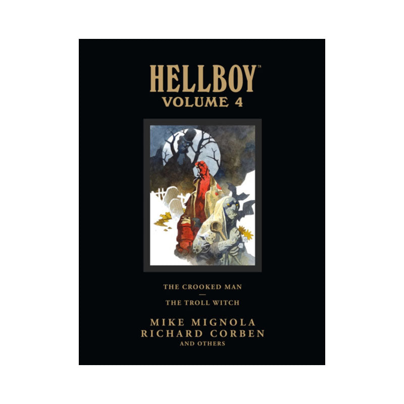 Hellboy Library Volume 4: The Crooked Man and The Troll Witch
