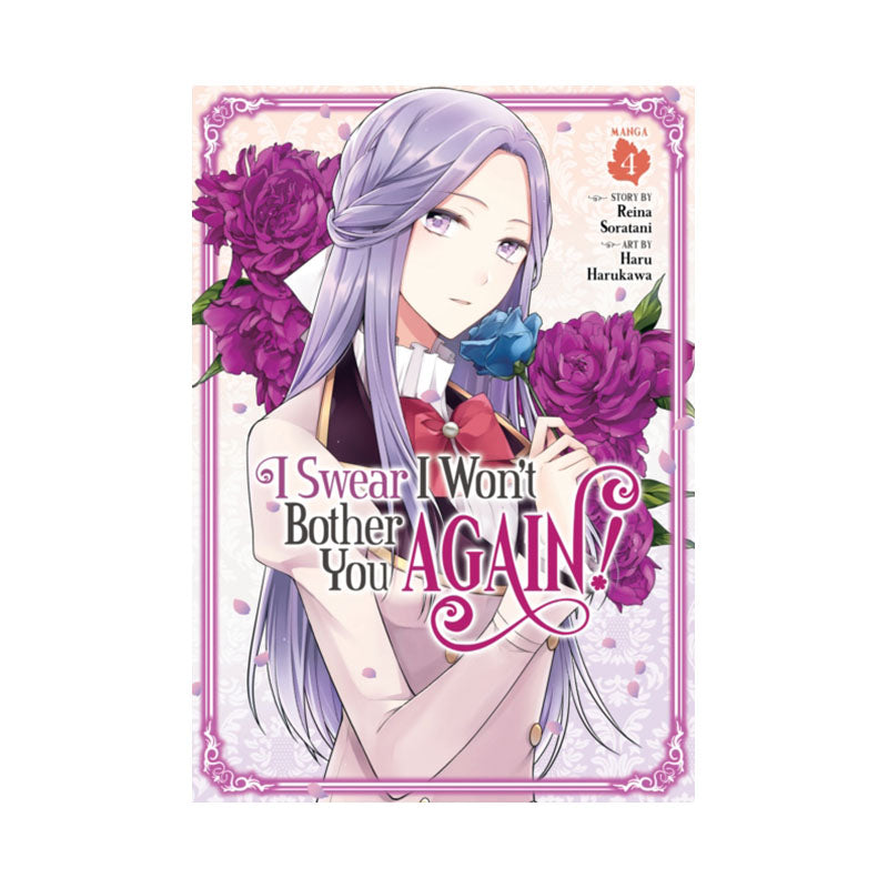 I Swear I Won't Bother You Again! (Manga) Vol. 4