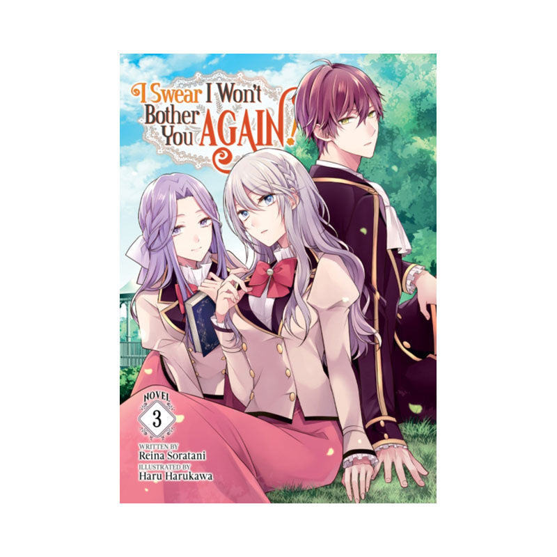 I Swear I Won't Bother You Again! (Light Novel) Vol. 3