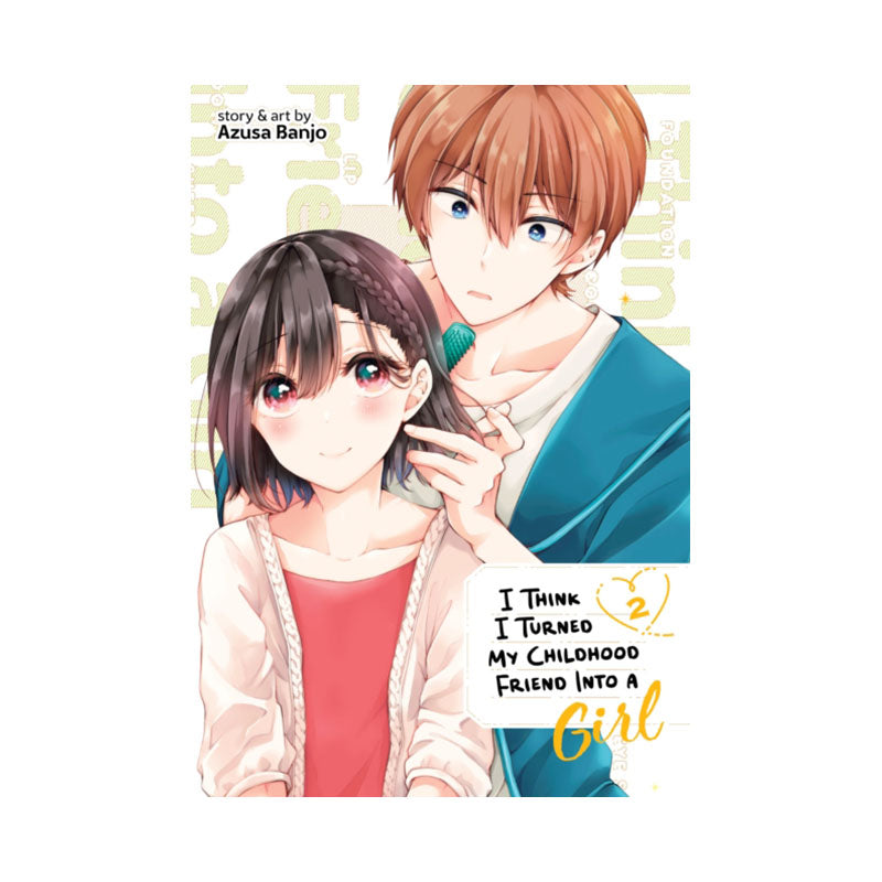 I Think I Turned My Childhood Friend Into a Girl Vol. 2
