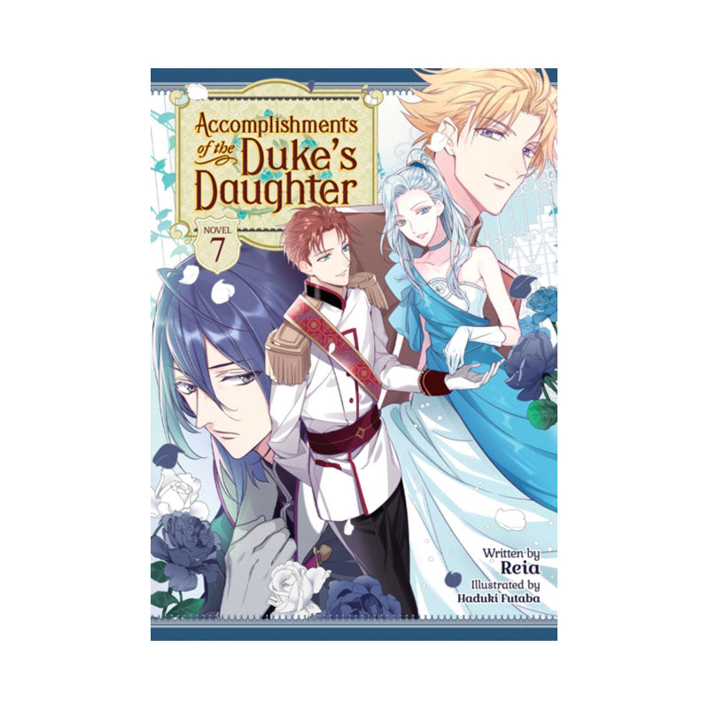 Accomplishments of the Duke's Daughter (Light Novel) Vol. 7