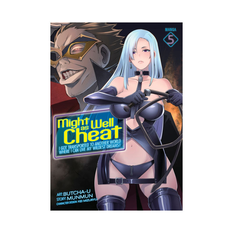 Might as Well Cheat: I Got Transported to Another World Where I Can Live My Wildest Dreams! (Manga) Vol. 5