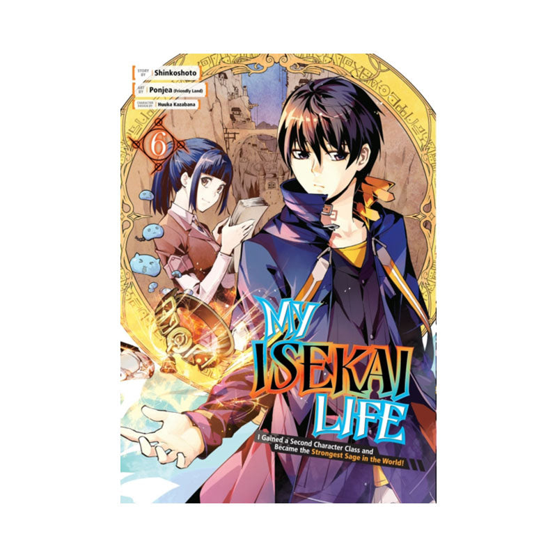 My Isekai Life 06: I Gained a Second Character Class and Became the Strongest Sage in the World!