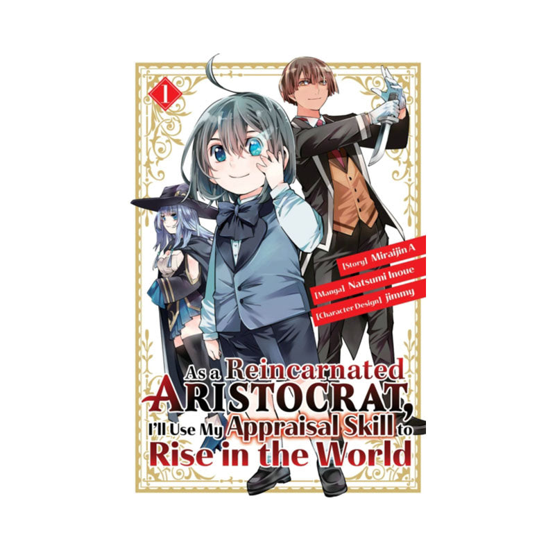 As a Reincarnated Aristocrat, I'll Use My Appraisal Skill to Rise in the World 1 (manga)