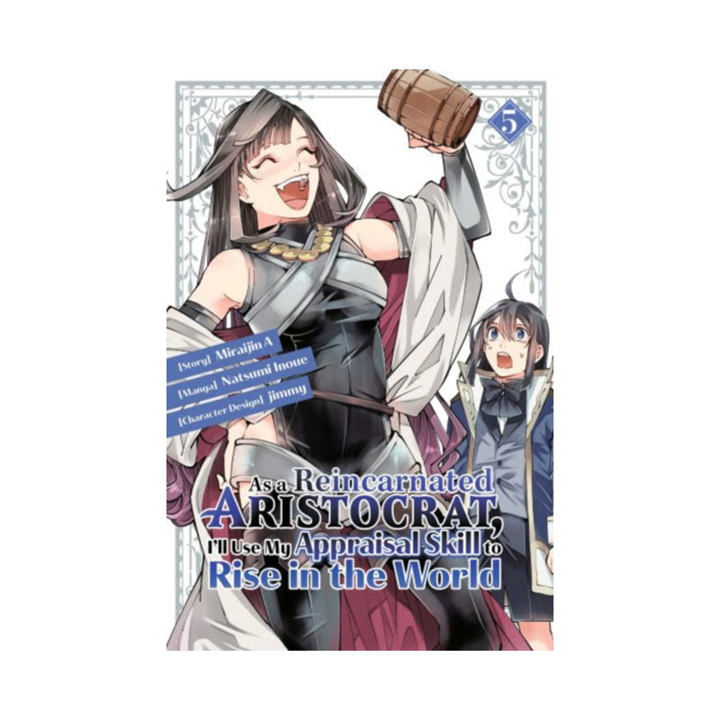 As a Reincarnated Aristocrat, I'll Use My Appraisal Skill to Rise in the World 5(manga)