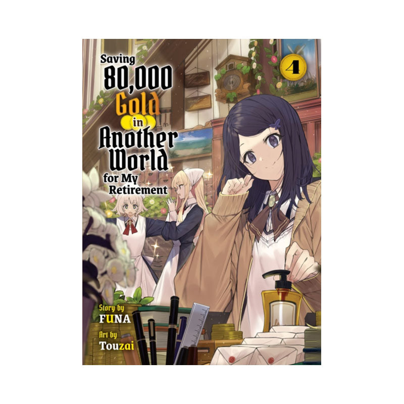 Saving 80,000 Gold in Another World for my Retirement 4 (light novel)