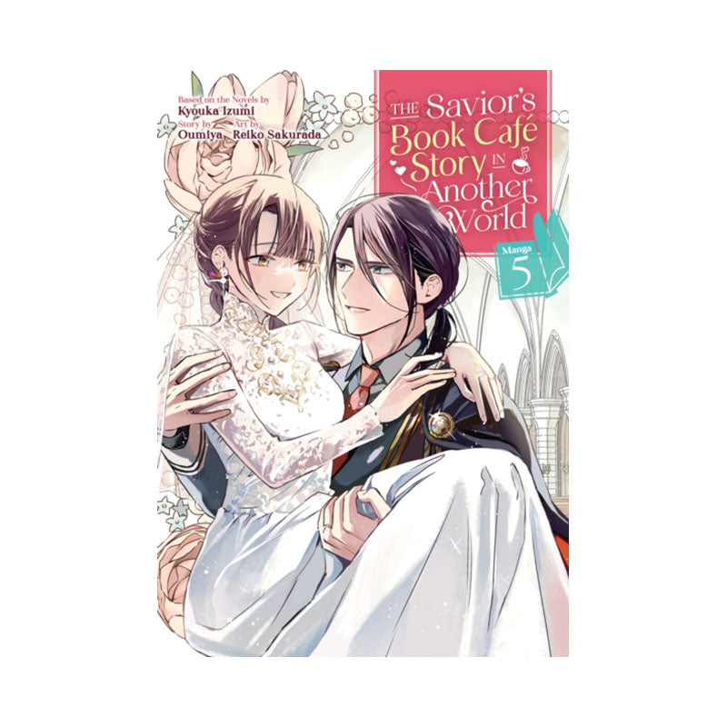 Savior's Book Cafe Story in Another World (Manga) Vol. 5