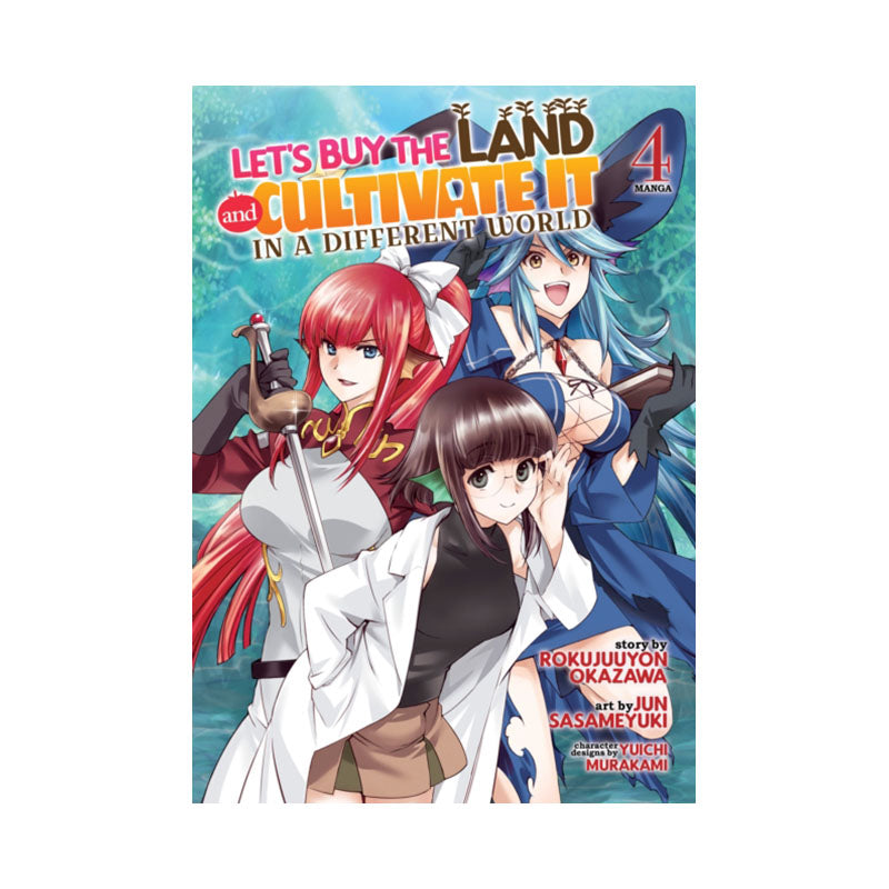 Let's Buy the Land and Cultivate It in a Different World (Manga) Vol. 4
