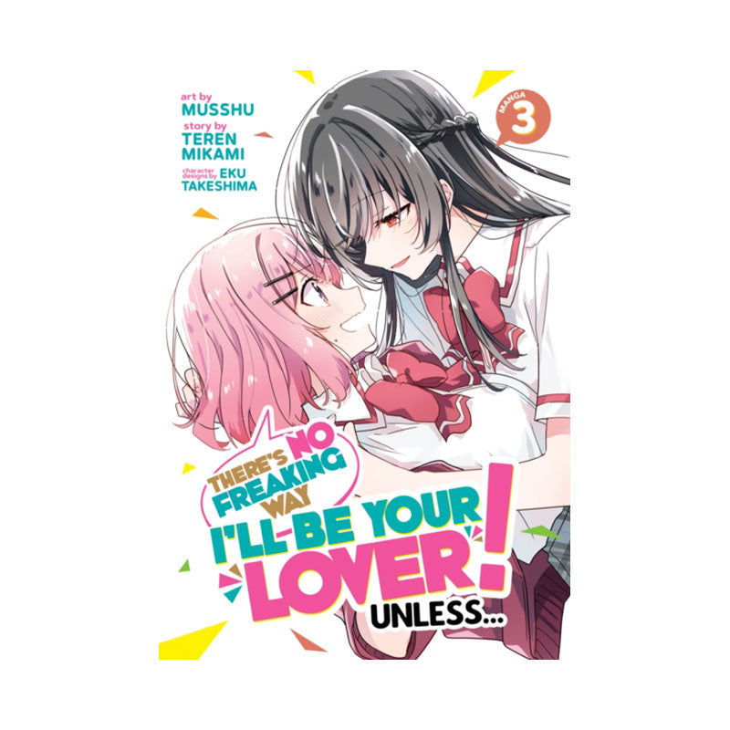 There's No Freaking Way I'll be Your Lover! Unless... (Manga) Vol. 3