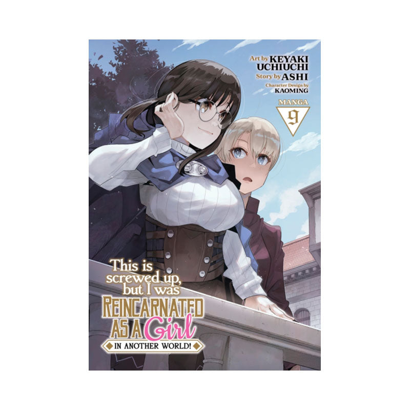 This Is Screwed Up, but I Was Reincarnated as a GIRL in Another World! (Manga) Vol. 9