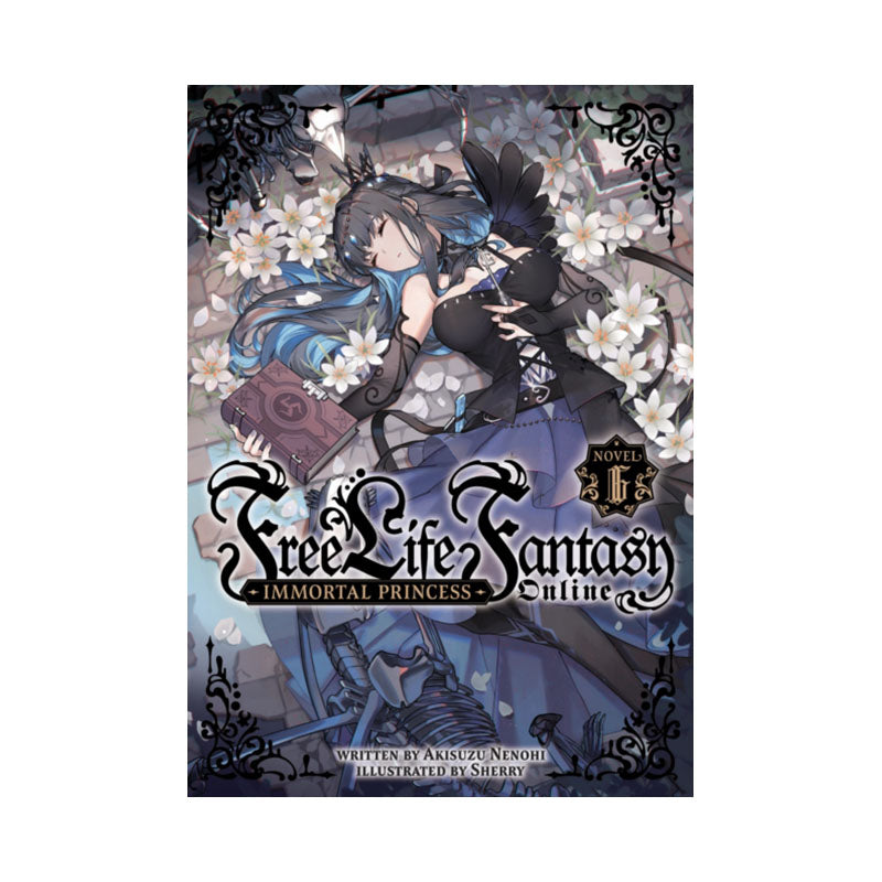 Free Life Fantasy Online: Immortal Princess (Light Novel) Vol. 6