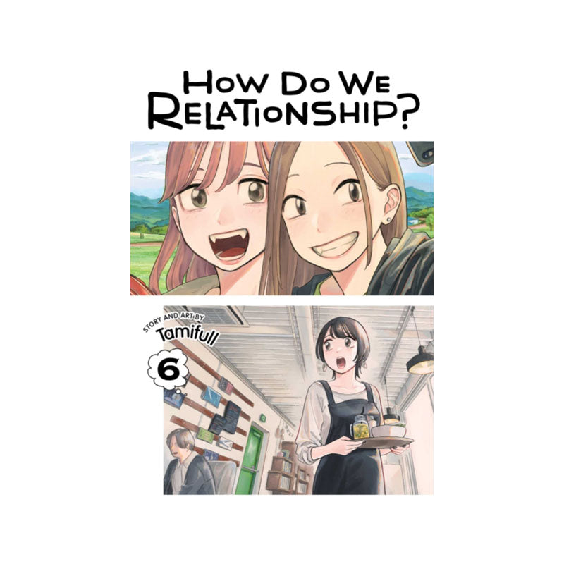 How Do We Relationship?, Vol. 6