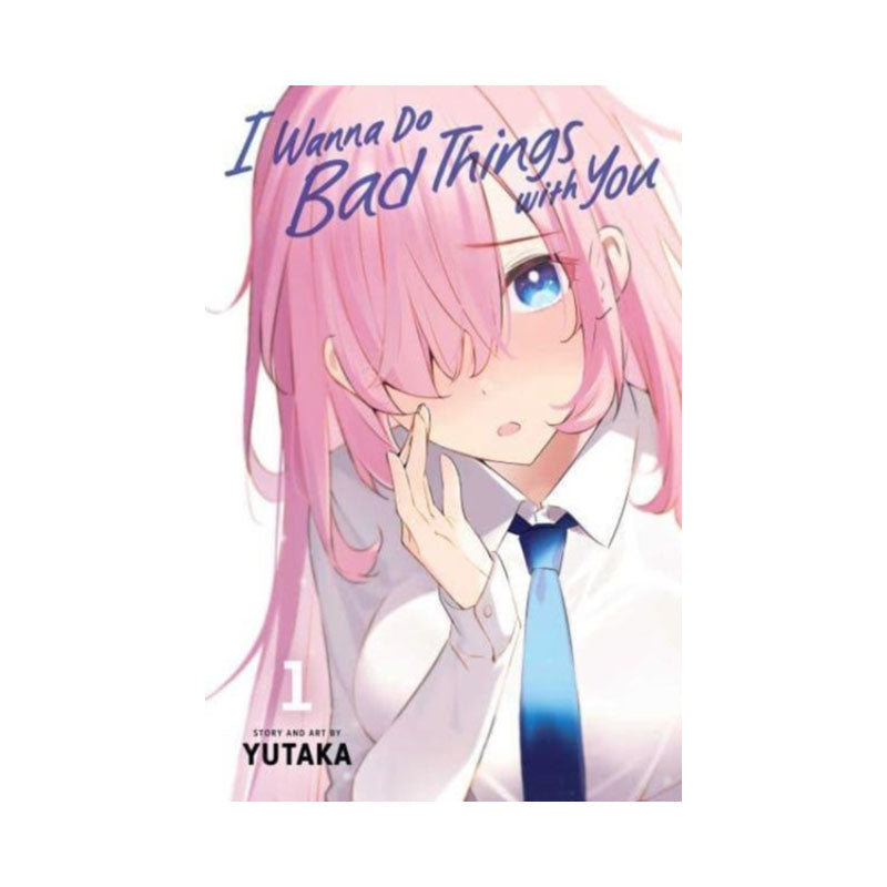 I Wanna Do Bad Things with You, Vol. 1