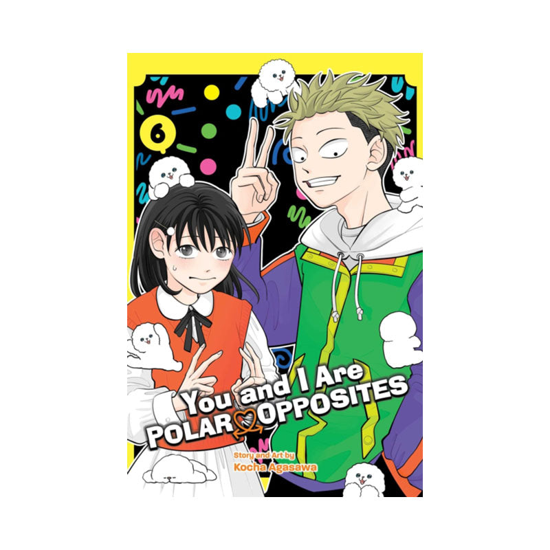 You and I Are Polar Opposites, Vol. 6