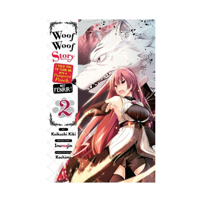 Woof Woof Story: I Told You to Turn Me Into a Pampered Pooch, Not Fenrir!, Vol. 2 (manga)