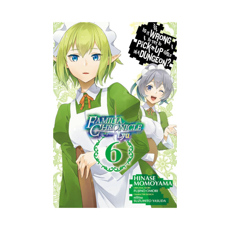 Is It Wrong to Try to Pick Up Girls in a Dungeon? Familia Chronicle Episode Lyu, Vol. 6 (manga)