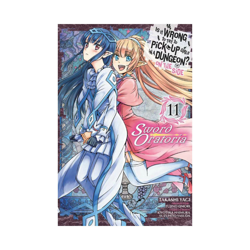 Is It Wrong to Try to Pick Up Girls in a Dungeon? On the Side: Sword Oratoria, Vol. 11 (manga)