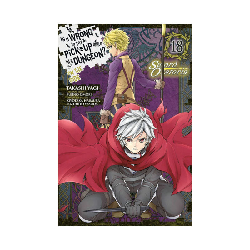 Is It Wrong to Try to Pick Up Girls in a Dungeon? On the Side: Sword Oratoria, Vol. 18 (manga)