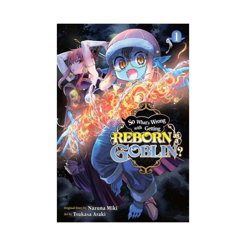 So What's Wrong with Getting Reborn as a Goblin?, Vol. 1