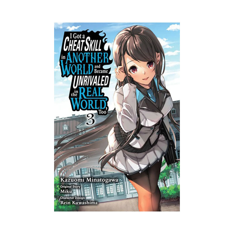 I Got a Cheat Skill in Another World and Became Unrivaled in the Real World, Too, Vol. 3 (manga)