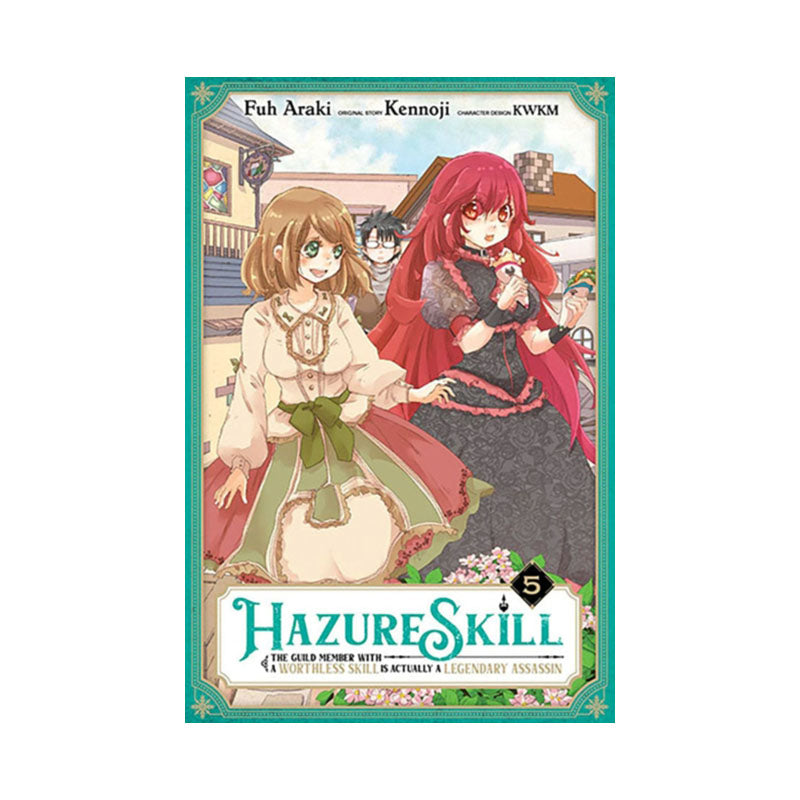 Hazure Skill: The Guild Member with a Worthless Skill Is Actually a Legendary Assassin, Vol. 5 (manga)