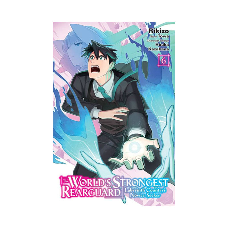 World's Strongest Rearguard: Labyrinth Country's Novice Seeker, Vol. 6 (manga)
