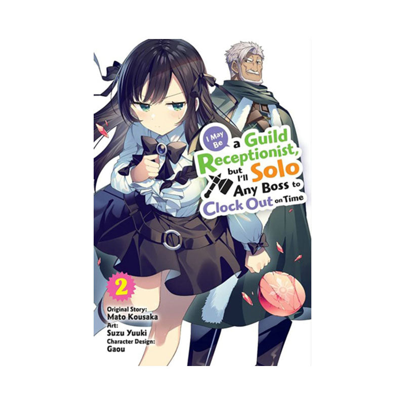 I May Be a Guild Receptionist, but I’ll Solo Any Boss to Clock Out on Time, Vol. 2 (manga)