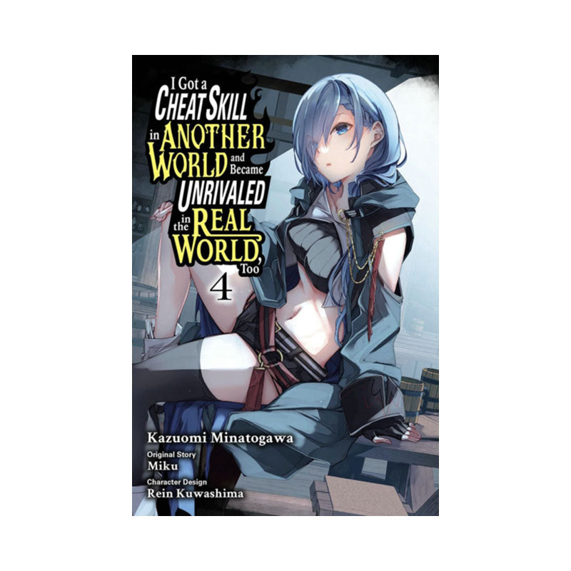 I Got a Cheat Skill in Another World and Became Unrivaled in the Real World, Too, Vol. 4 (manga)