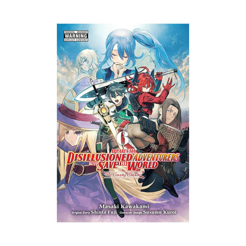 Apparently, Disillusioned Adventurers Will Save the World, Vol. 6 (manga)
