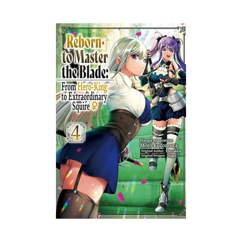 Reborn to Master the Blade: From Hero-King to Extraordinary Squire?, Vol. 4 (manga)