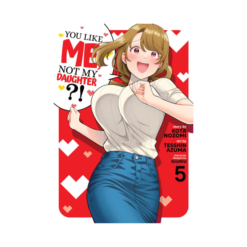 You Like Me, Not My Daughter?! (Manga) Vol. 5