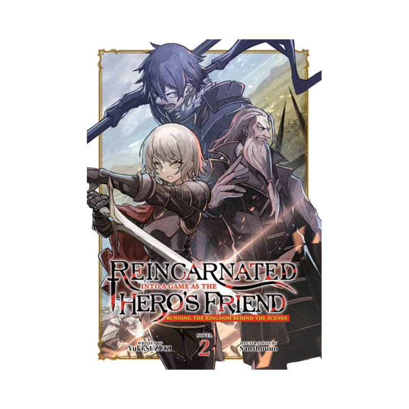 Reincarnated Into a Game as the Hero's Friend: Running the Kingdom Behind the Scenes (Light Novel) Vol. 2