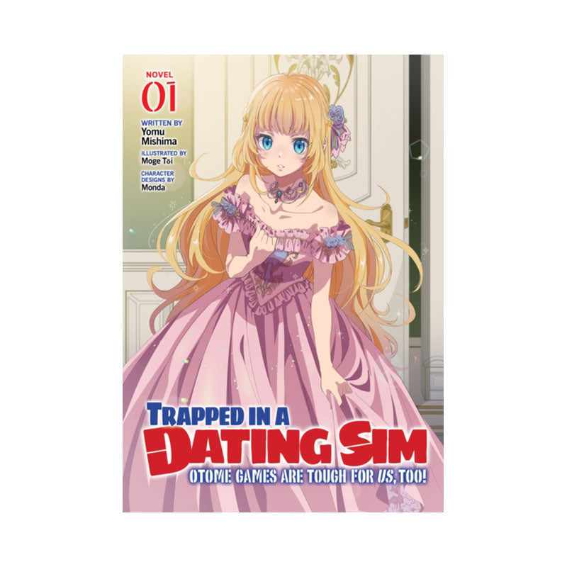 Trapped in a Dating Sim: Otome Games Are Tough For Us, Too! (Light Novel) Vol. 1