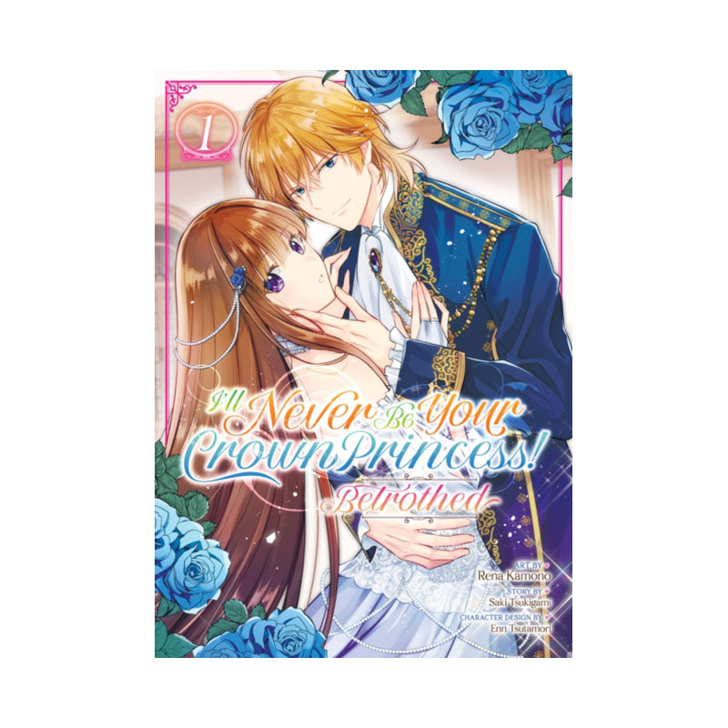 I'll Never Be Your Crown Princess! - Betrothed (Manga) Vol. 1