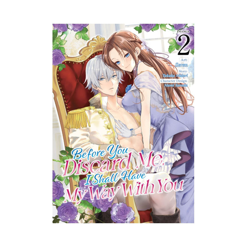 Before You Discard Me, I Shall Have My Way With You (Manga) Vol. 2