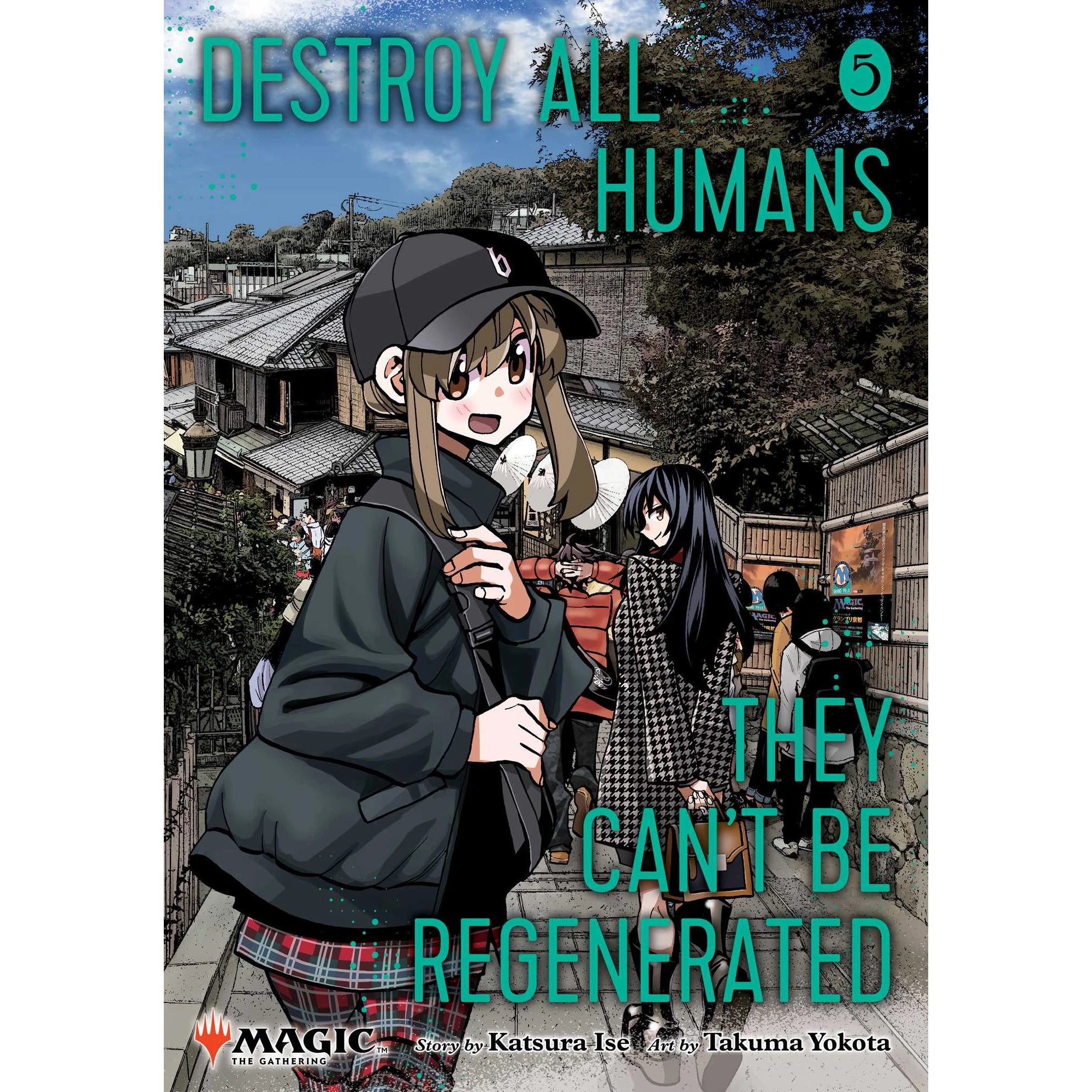 Destroy All Humans. They Can't Be Regenerated. A Magic: The Gathering Manga, Vol. 5